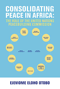 Consolidating Peace in Africa: The Role of the United Nations Peacebuilding Commission eBook edition